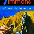 Dan Simmons, “Caderea lui Hyperion” – PREVIEW