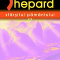 În curând: Lucius Shepard – Sfârşitul pământului