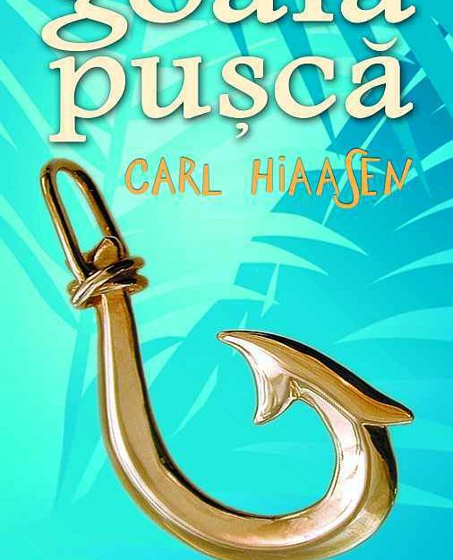 Noutăţi BookFest 2010 (2): Carl Hiaasen – Goală puşcă