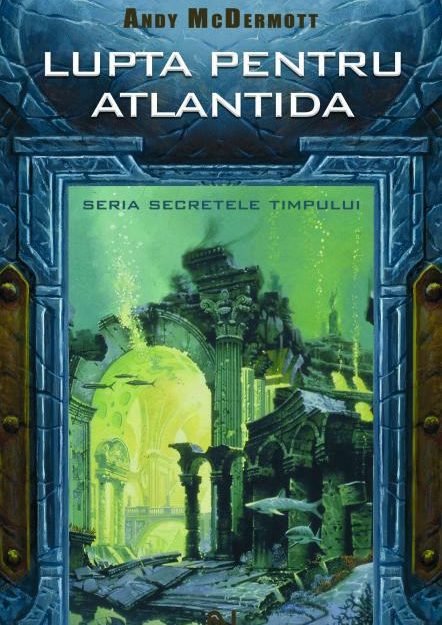 În curând: Andy McDermott – Lupta pentru Atlantida