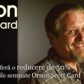 50% reducere la cărţile semnate de Orson Scott Card