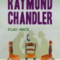 Noutati Gaudeamus 2010 (2): Raymond Chandler – Play-back