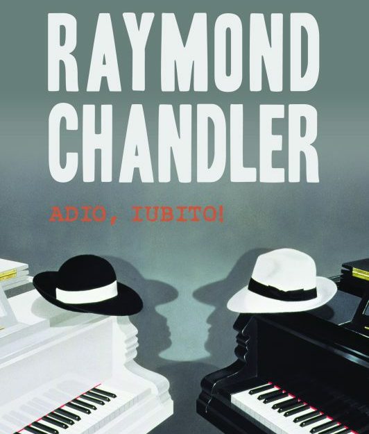 Noutati Gaudeamus 2010 (4): Raymond Chandler – Adio, iubito!