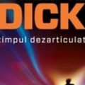 Timpul Dezarticulat – Philip K. Dick