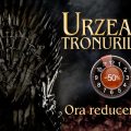 Ora reducerilor la Urzeala Tronurilor