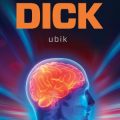 Philip K. Dick – Ubik, în curând în biblioteca ta!