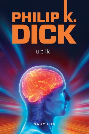 Philip K. Dick – Ubik, în curând în biblioteca ta!