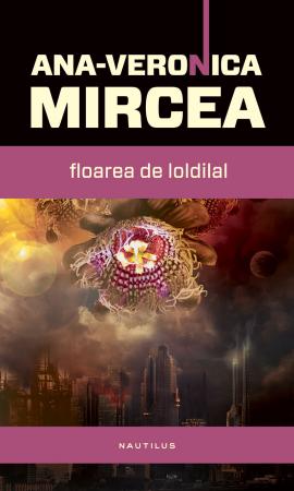 Floarea de loldilal - Ana-Veronica Mircea