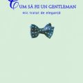 Cum să fii un gentleman