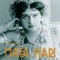 Mata Hari, un mister încă nerezolvat