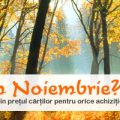 Ultima şansă pentru sărbătoriţii lunii noiembrie!