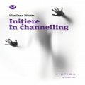 Inițiere în channelling – inițiere în spiritualitate