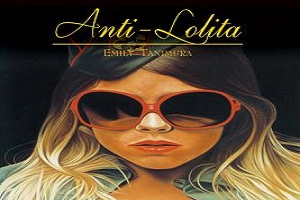 Arhetipuri feminine: Lolita vs. Anti-Lolita