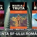 Ana – Veronica Mircea, Liviu Radu şi Marian Truţă: excelenţa SF-ului românesc