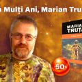 La mulţi ani, Marian Truţă!