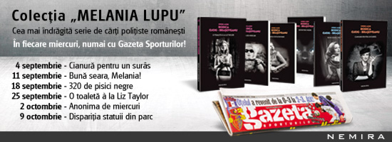 Din 4 septembrie ai seria „Melania Lupu” împreună cu Gazeta Sporturilor