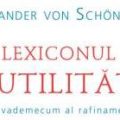 Lexiconul inutilității. Un mic vademecum al rafinamentului – Alexander von Schönburg