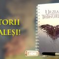 Concursul Urzeala tronurilor şi-a desemnat câştigătorii!