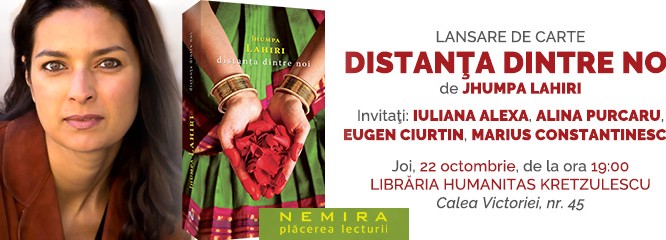 Joi, 22 octombrie, „Distanţa dintre noi” se micşorează cu ocazia lansării romanului semnat Jhumpa Lahiri
