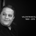 13 ianuarie 2016: un an fără Valentin Nicolau