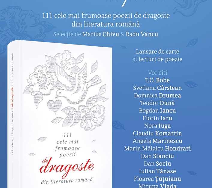 Sărbătorim Dragobetele prin poezie: Marius Chivu, Radu Vancu şi invitaţii lor lansează 111 cele mai frumoase poezii de dragoste din literatura română!
