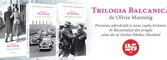 Trilogia balcanică, de Olivia Manning la editura Nemira – acum integral în librării