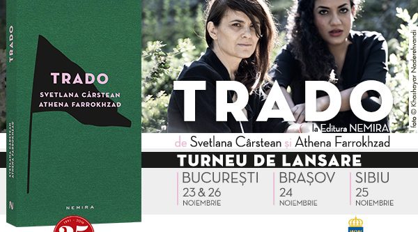 TRADO, de Svetlana Cârstean și Athena Farrokhzad, se lansează la Bucureşti, Brașov și Sibiu