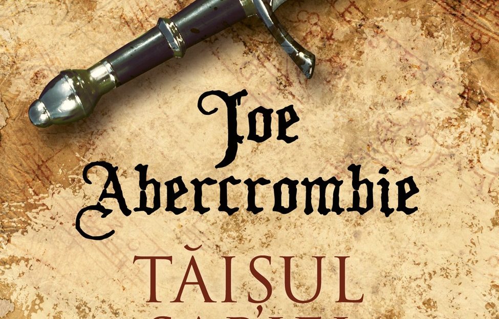 Fragment: Tăişul sabiei, de Joe Abercrombie