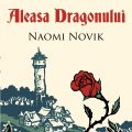 Fragment: „Aleasa Dragonului”, de Naomi Novik