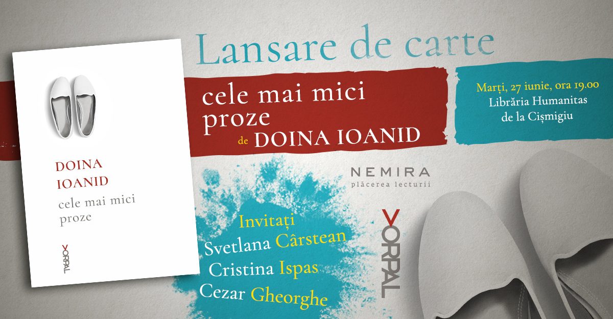 Cele mai mici proze, de Doina Ioanid, se lansează marți, 27 iunie