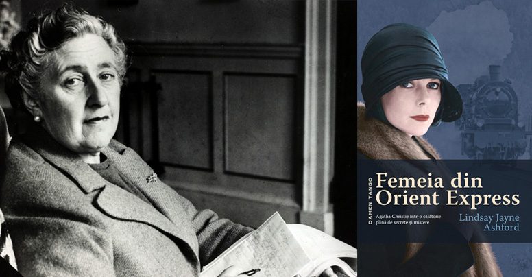 Cine a fost Agatha Christie, femeia din Orient Express?