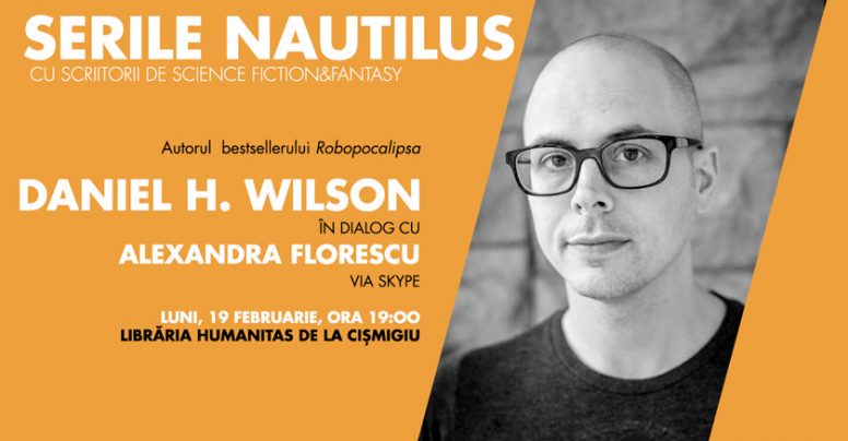 Serile Nautilus: Daniel H. Wilson, autorul bestsellerului Robopocalipsa