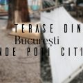 Mini ghid literar: 5 terase din București în care să mergi să citești