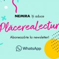 Newsletter Plăcerea lecturii powered by Nemira – WHATSAPP