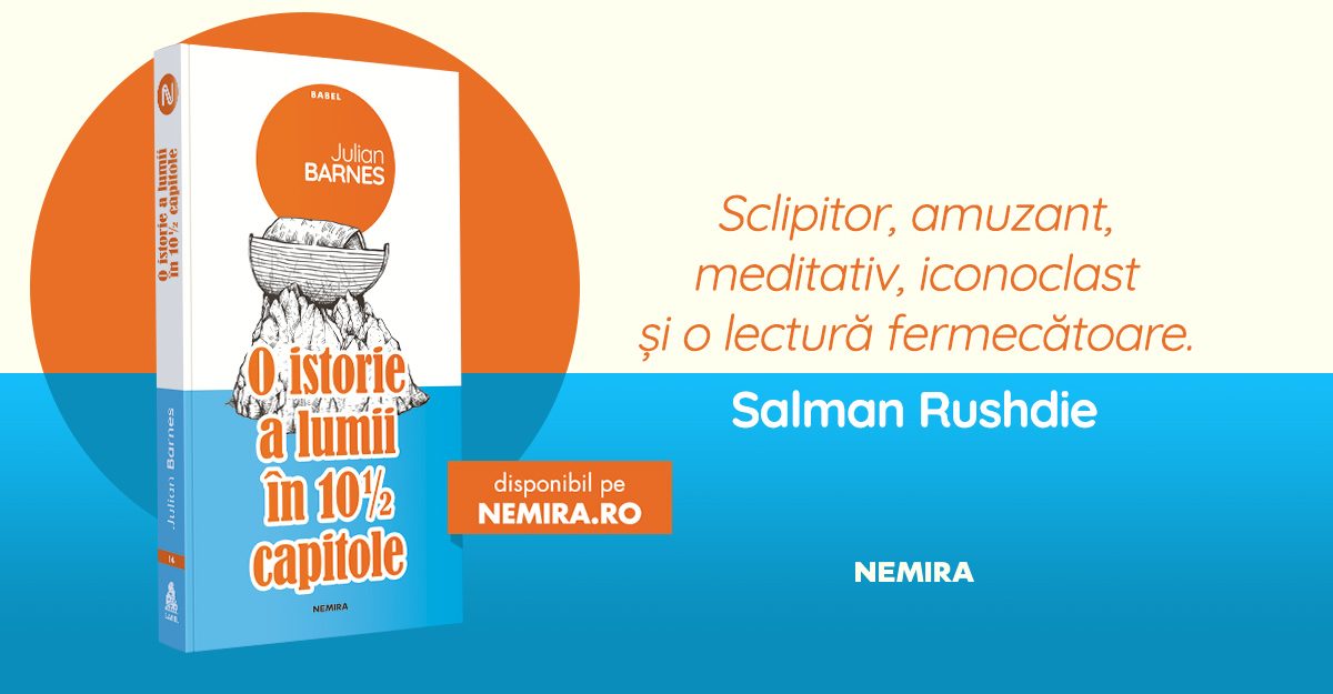 O istorie a lumii în 10 și 1/2 capitole, de Julian Barnes [fragment]