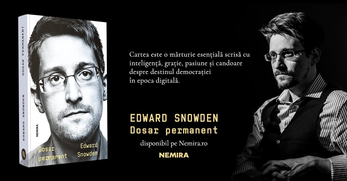 Autobiografia lui Edward Snowden – o mărturie care a schimbat lumea. Exclusiv la Nemira