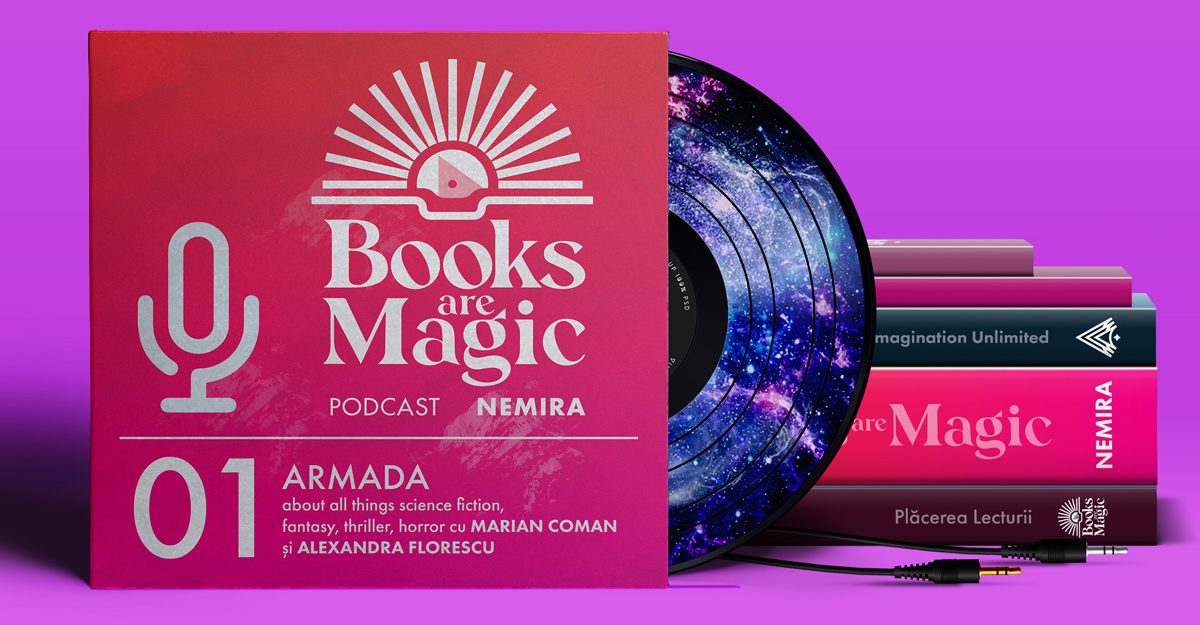 Lansăm podcastul BOOKS ARE MAGIC powered by Nemira & primul episod
