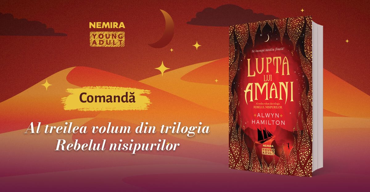 Lupta lui Amani, al treilea volum din seria Rebelul Nisipurilor [fragment în avanpremieră]