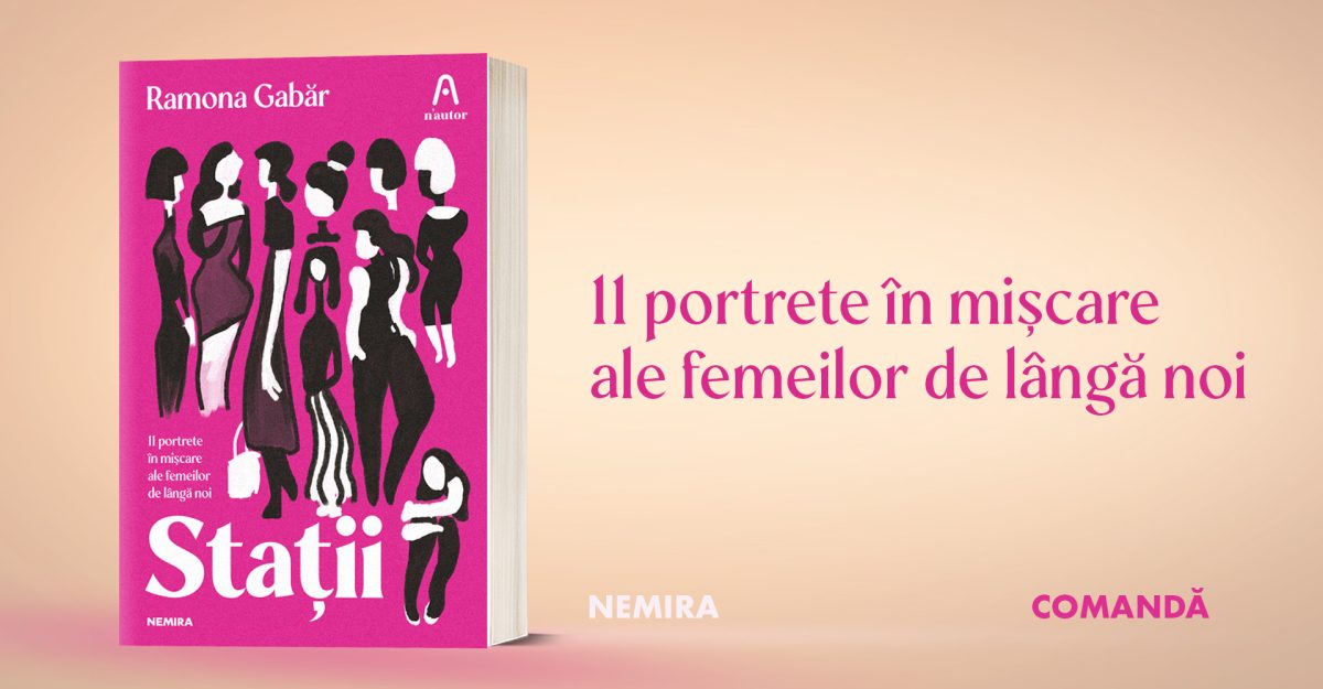 Fragment în avanpremieră: „Stații” de Ramona Gabăr