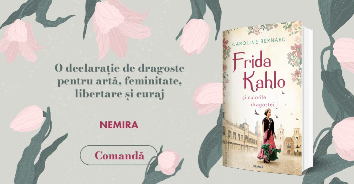Frida Kahlo şi culorile dragostei, de Caroline Bernard: fragment în avanpremieră