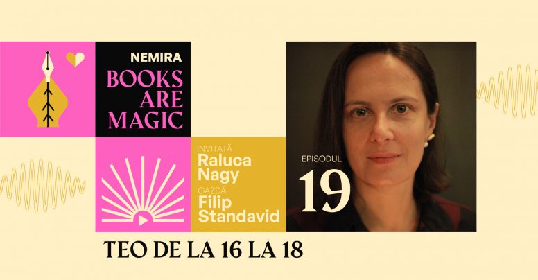 Podcast Books are magic #19 cu Raluca Nagy, autoarea lui Teo de la 16 la 18