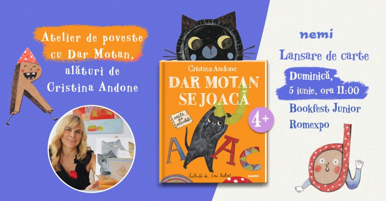 Lansare de carte „Dar motan se joacă” și atelier de poveste cu Dar Motan, alături de Cristina Andone