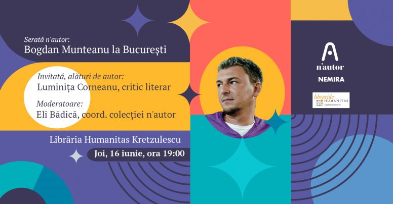 Serată n’autor: Bogdan Munteanu („Stai jos sau cazi”) la București