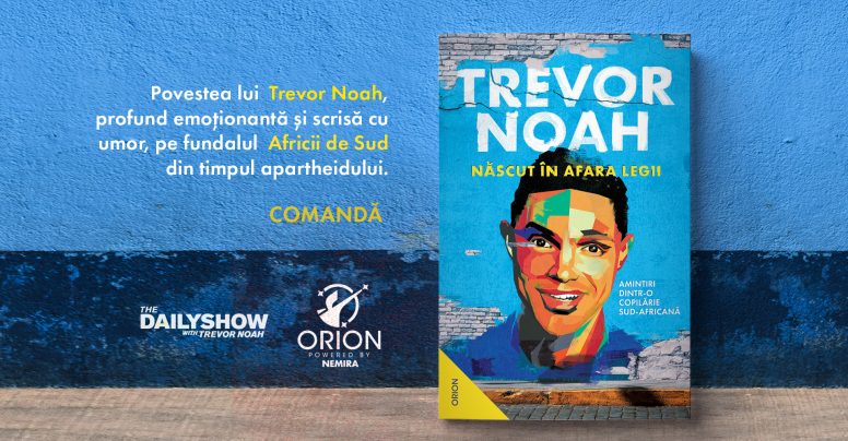 Trevor Noah, omul care s-a „născut în afara legii”