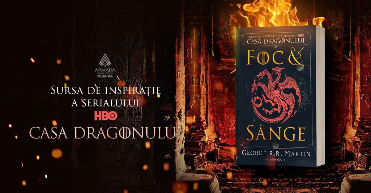 Află ce se va întâmpla în „Casa Dragonului” citind „Foc și sânge”