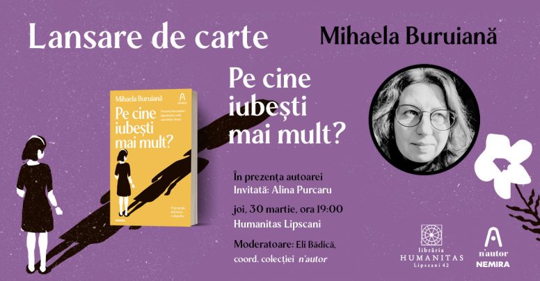 Lansare de carte: „Pe cine iubești mai mult?”, de Mihaela Buruiană