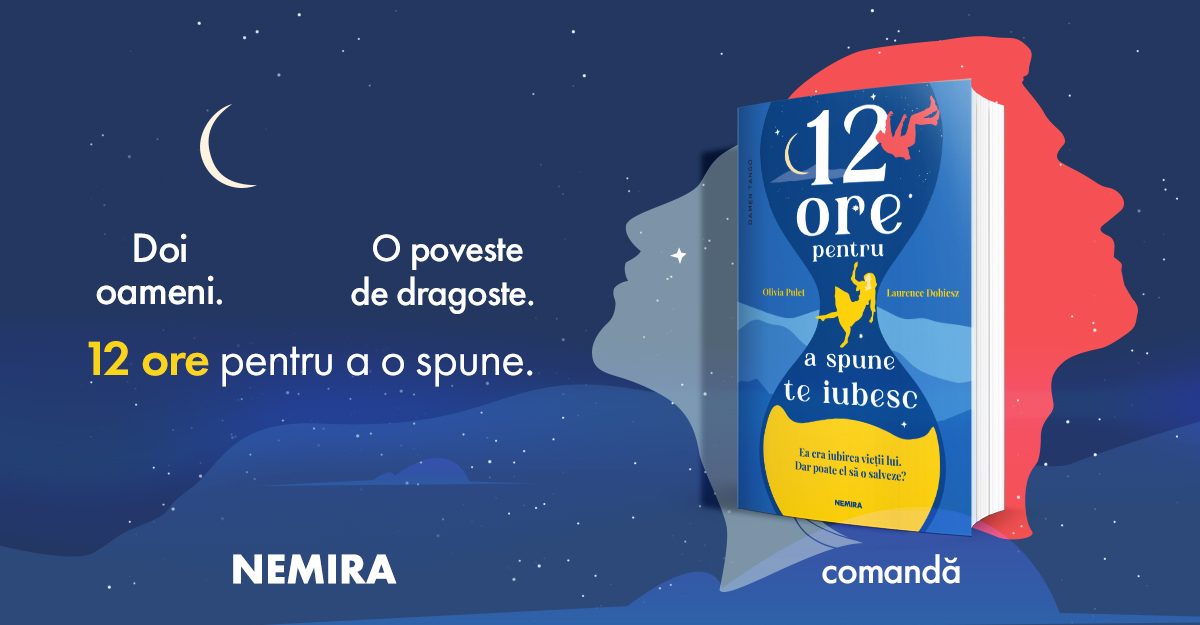 Fragment în avanpremieră: „12 ore pentru a spune te iubesc”, de Olivia Poulet și Laurence Dobiesz