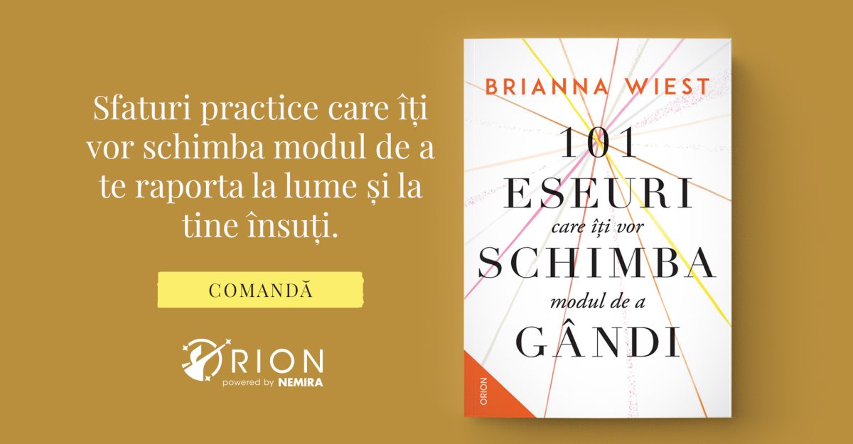 Fragment în avanpremieră: 101 eseuri care îți vor schimba modul de a gândi, de Brianna Wiest