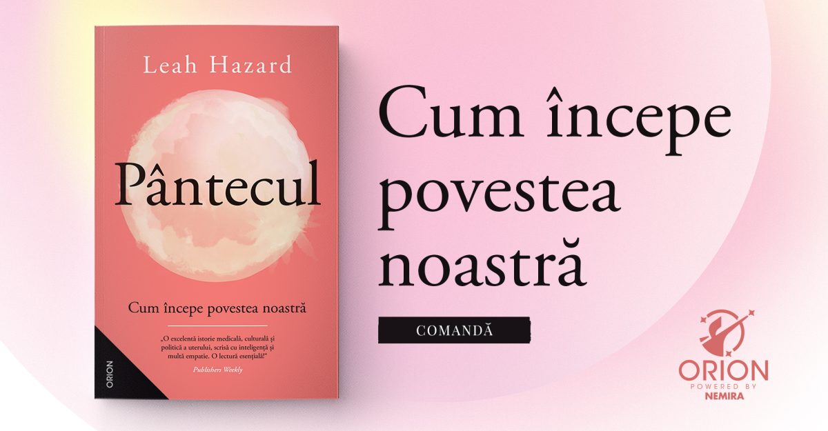 Fragment în avanpremieră: Pântecul. Cum începe povestea noastră, de Leah Hazard