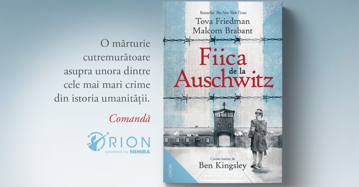 Fragment în avanpremieră: „Fiica de la Auschwitz”, de Tova Friedman și Malcolm Brabant